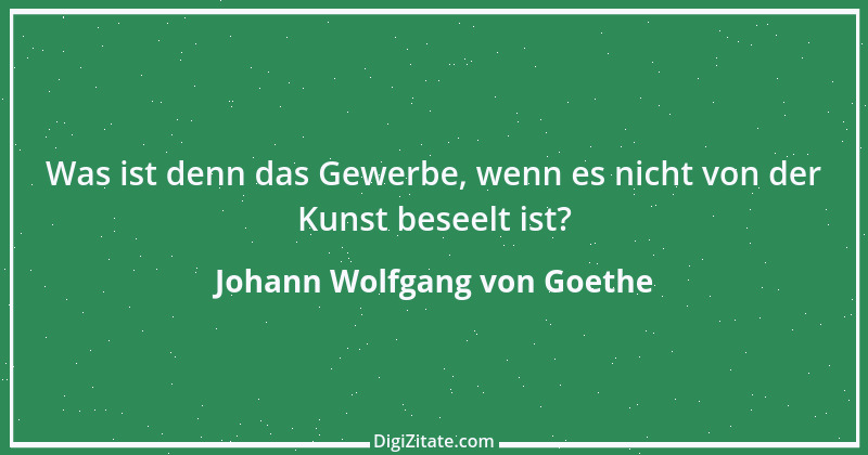 Zitat von Johann Wolfgang von Goethe 1913