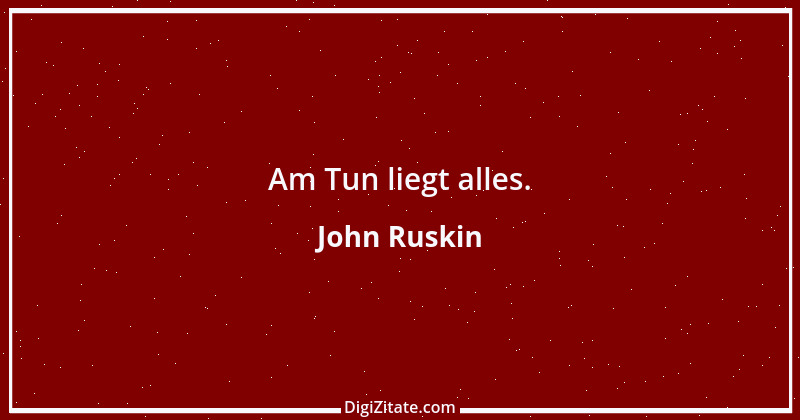 Zitat von John Ruskin 38