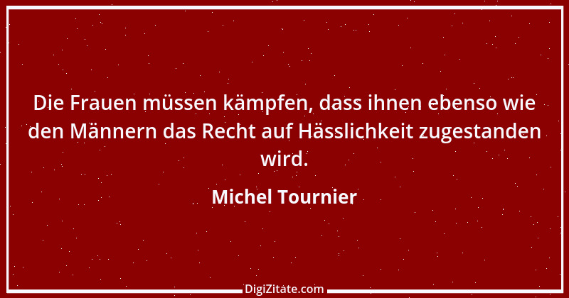 Zitat von Michel Tournier 51