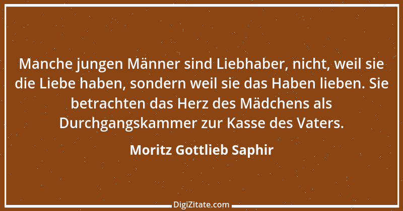 Zitat von Moritz Gottlieb Saphir 9