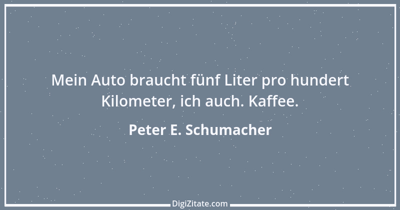 Zitat von Peter E. Schumacher 718