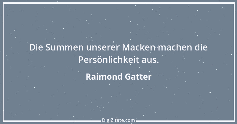 Zitat von Raimond Gatter 1