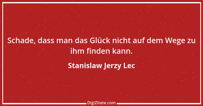 Zitat von Stanislaw Jerzy Lec 246