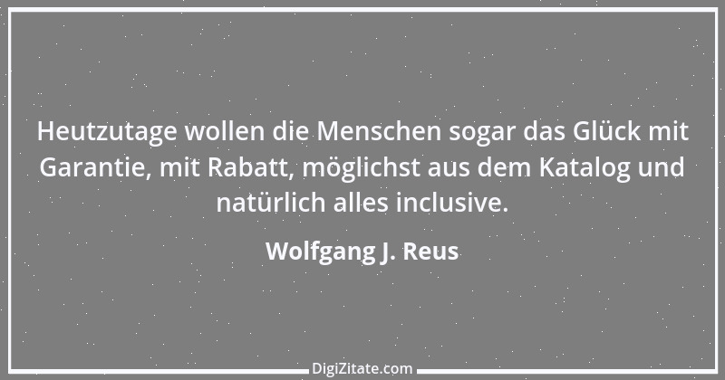 Zitat von Wolfgang J. Reus 753