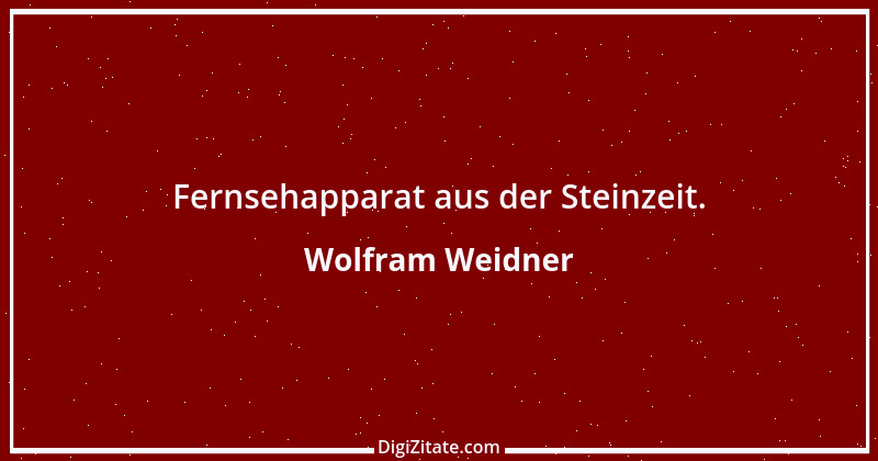 Zitat von Wolfram Weidner 71