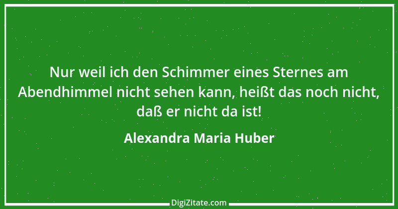 Zitat von Alexandra Maria Huber 8