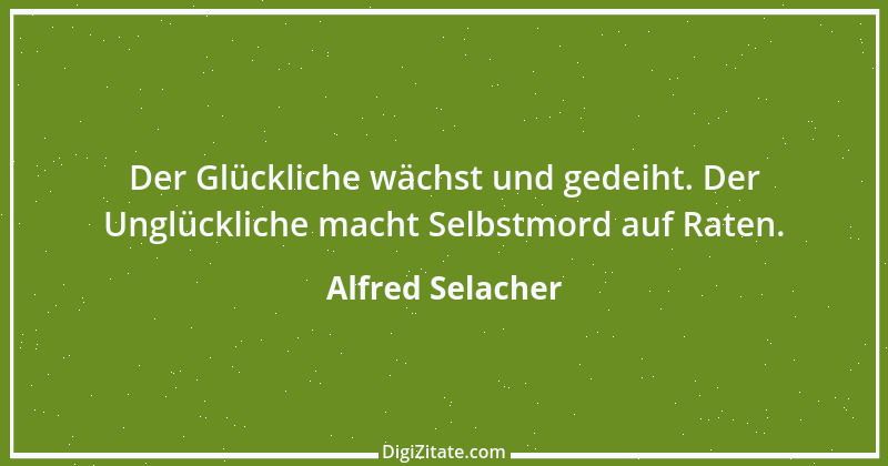 Zitat von Alfred Selacher 238