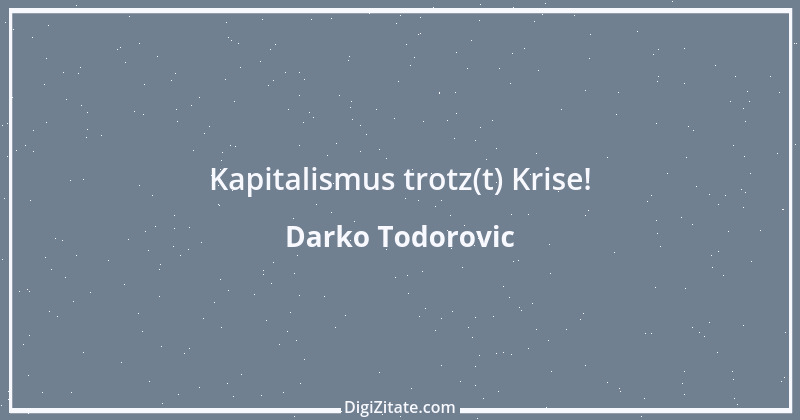 Zitat von Darko Todorovic 7