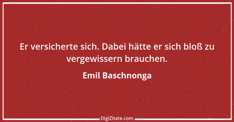 Zitat von Emil Baschnonga 310