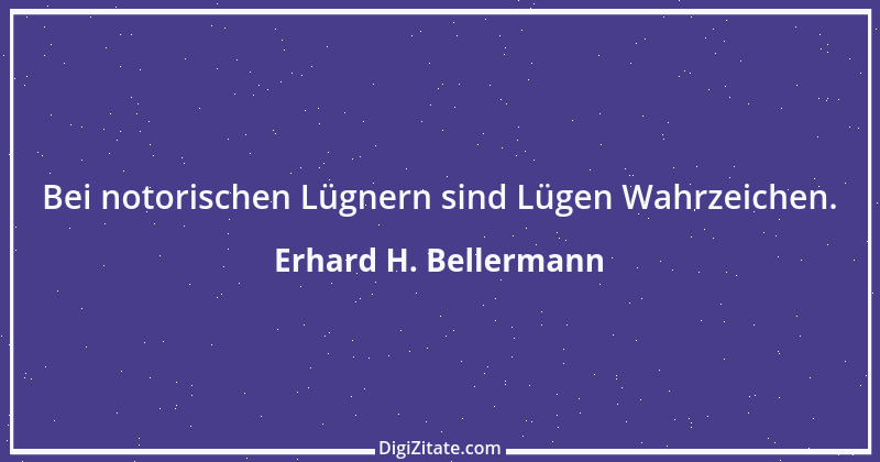 Zitat von Erhard H. Bellermann 428