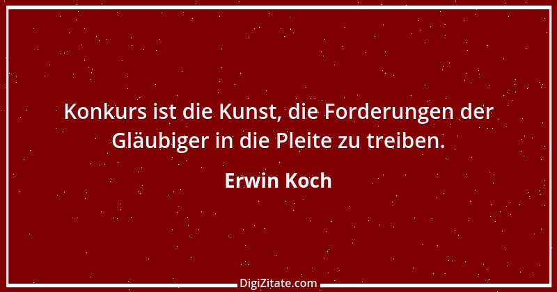 Zitat von Erwin Koch 45