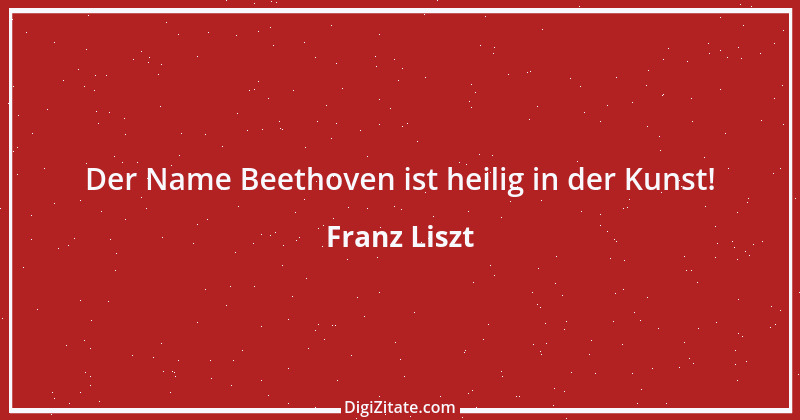 Zitat von Franz Liszt 6