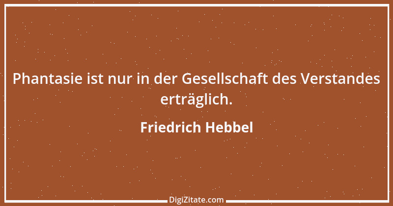 Zitat von Friedrich Hebbel 269