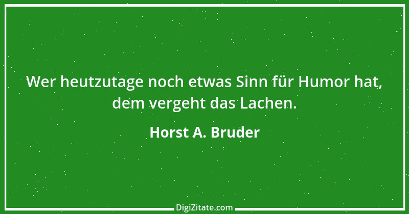 Zitat von Horst A. Bruder 45