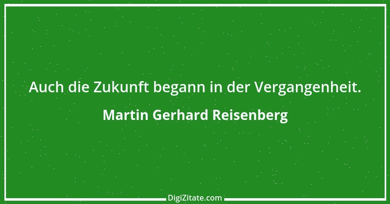 Zitat von Martin Gerhard Reisenberg 229