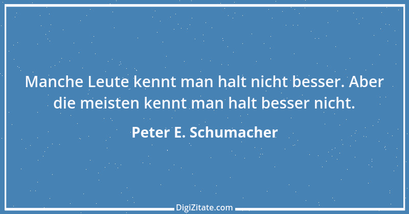 Zitat von Peter E. Schumacher 719