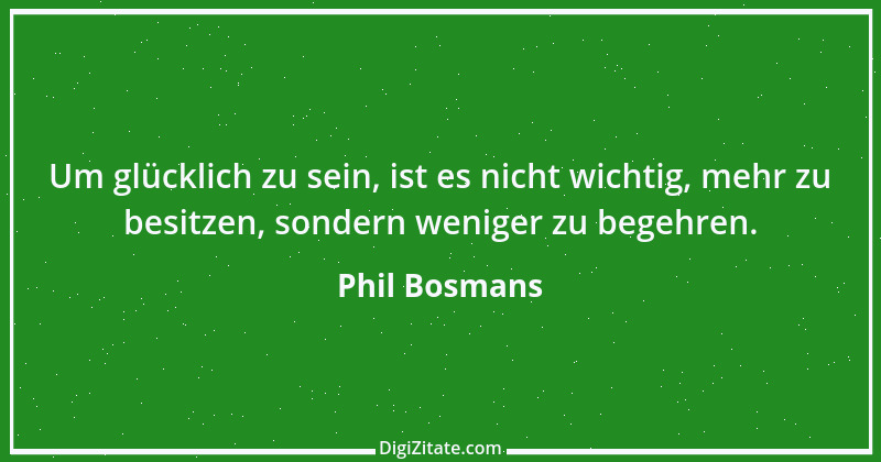 Zitat von Phil Bosmans 168