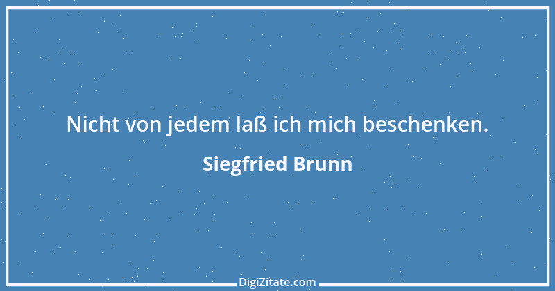 Zitat von Siegfried Brunn 11