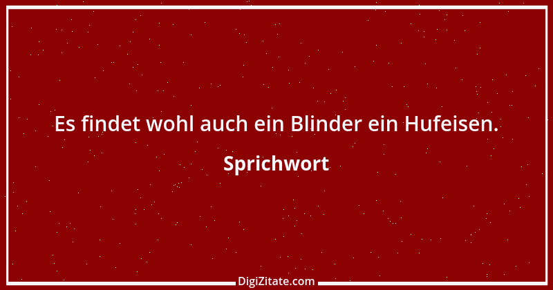 Zitat von Sprichwort 12906