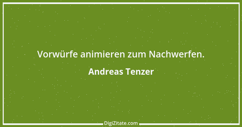 Zitat von Andreas Tenzer 258