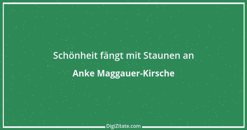 Zitat von Anke Maggauer-Kirsche 212