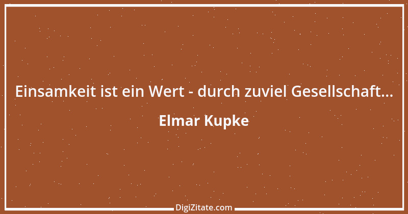 Zitat von Elmar Kupke 245