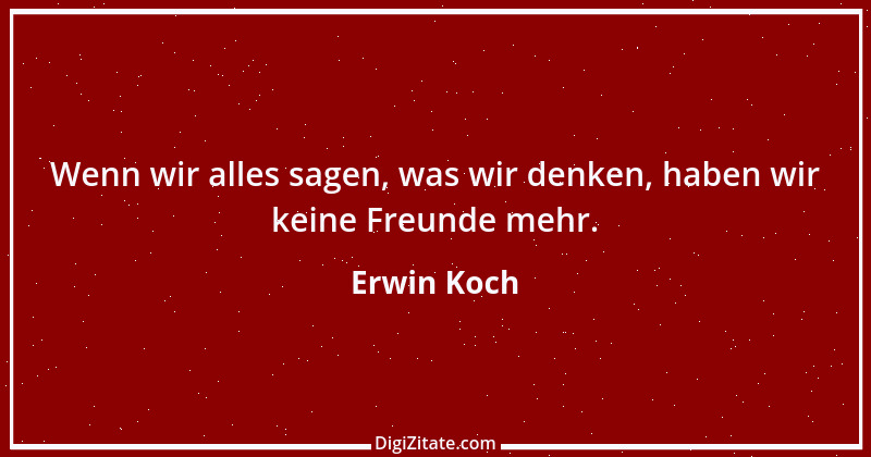 Zitat von Erwin Koch 46