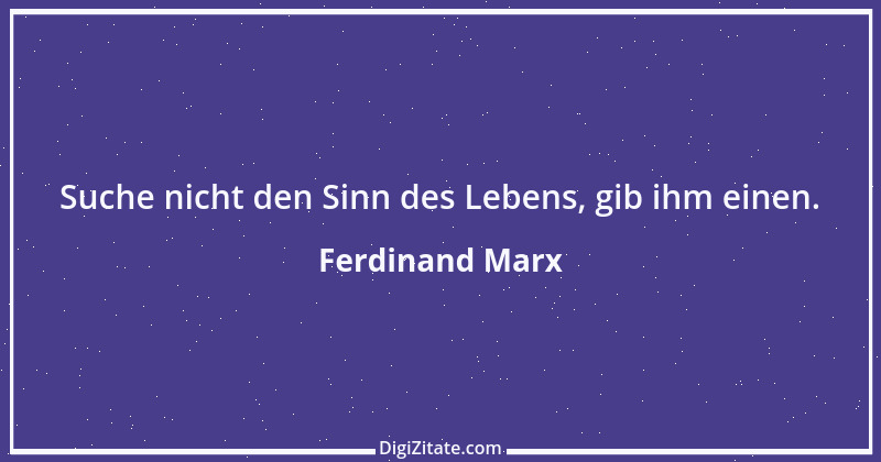 Zitat von Ferdinand Marx 2