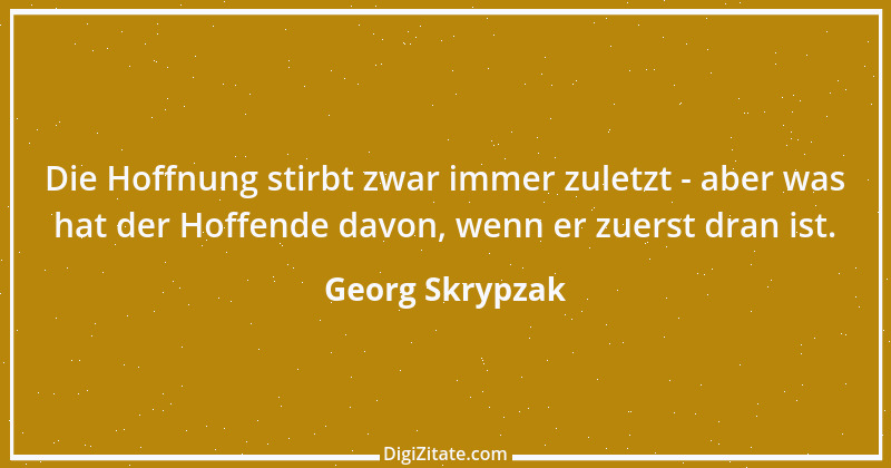 Zitat von Georg Skrypzak 49