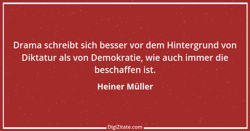 Zitat von Heiner Müller 8