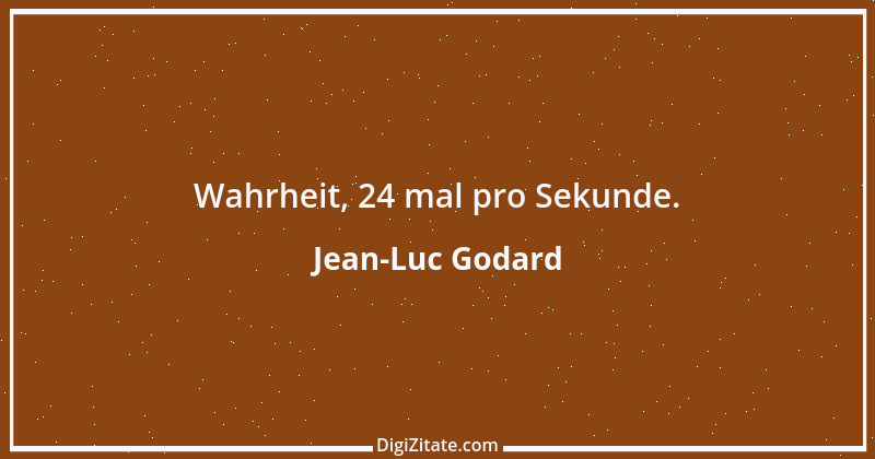 Zitat von Jean-Luc Godard 9