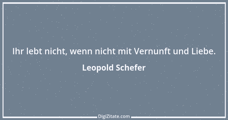 Zitat von Leopold Schefer 25