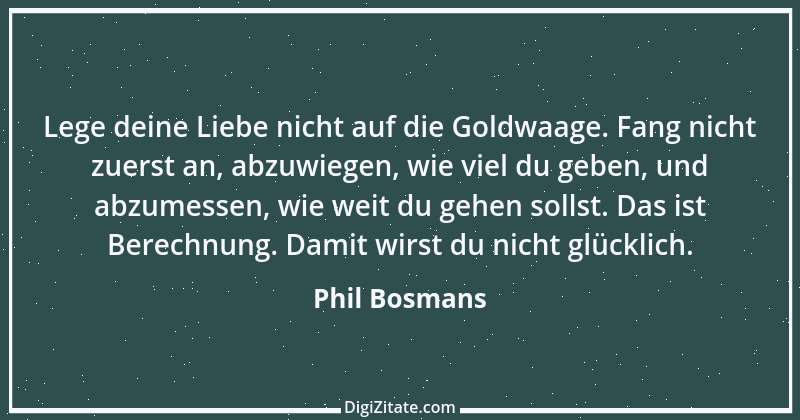 Zitat von Phil Bosmans 169