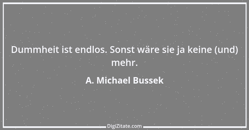 Zitat von A. Michael Bussek 16