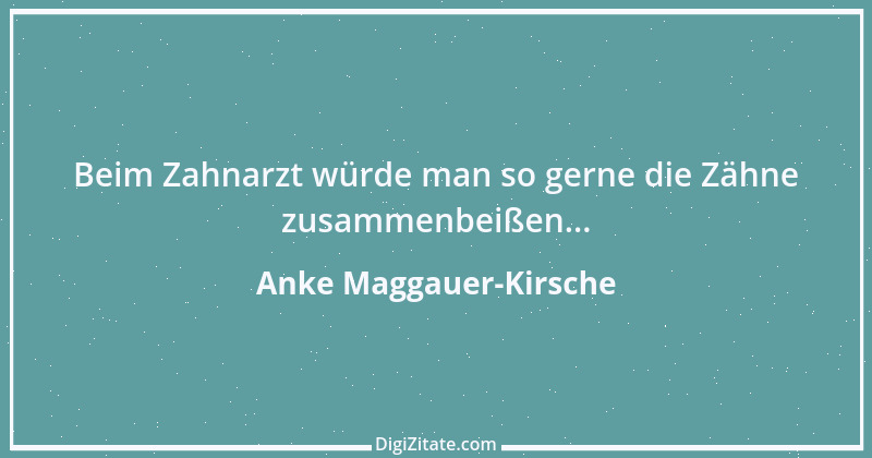 Zitat von Anke Maggauer-Kirsche 42