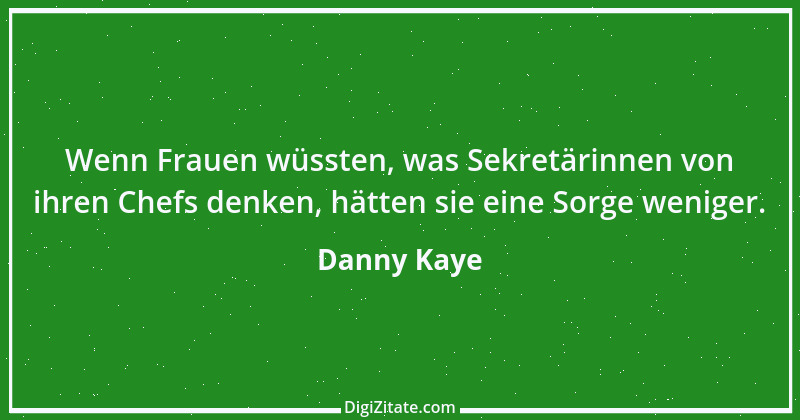 Zitat von Danny Kaye 42