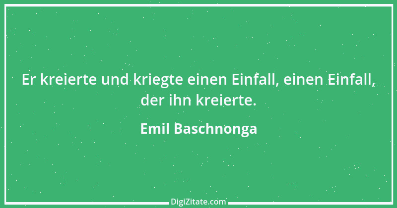 Zitat von Emil Baschnonga 141