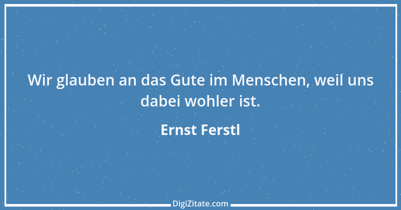 Zitat von Ernst Ferstl 186