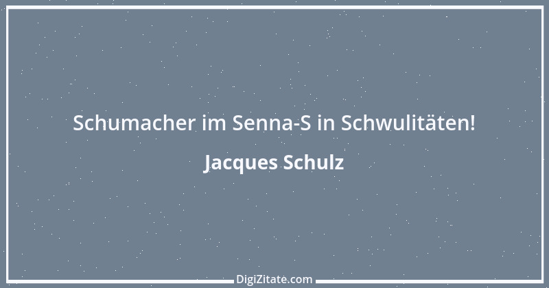 Zitat von Jacques Schulz 1