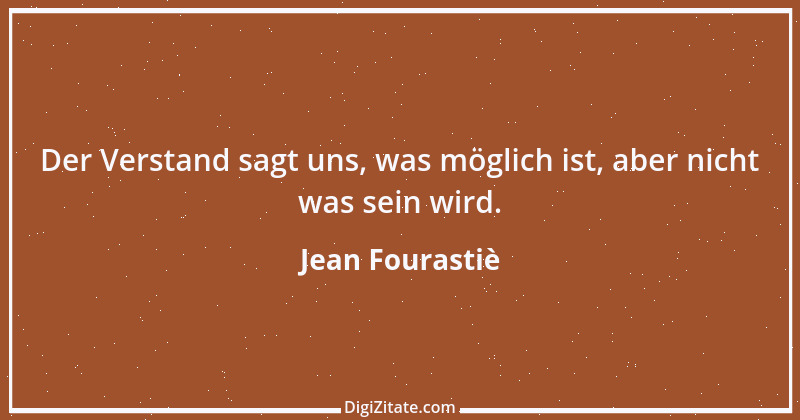 Zitat von Jean Fourastiè 3