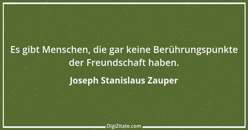 Zitat von Joseph Stanislaus Zauper 68