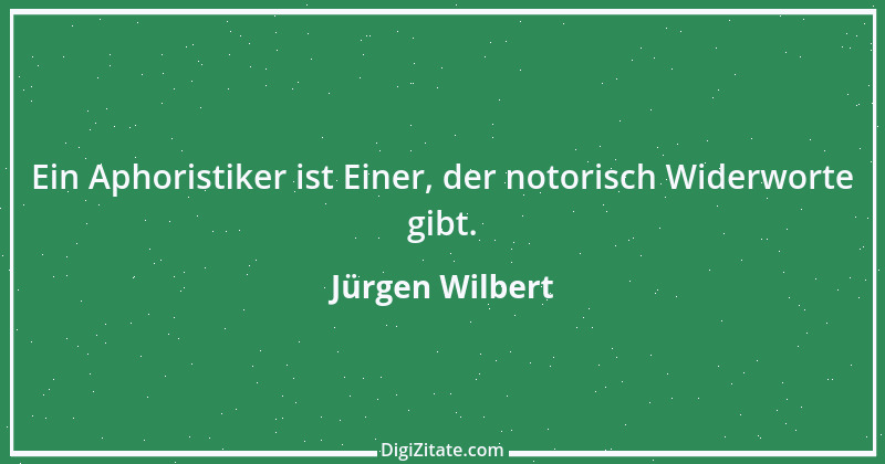 Zitat von Jürgen Wilbert 125