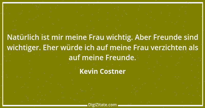 Zitat von Kevin Costner 7