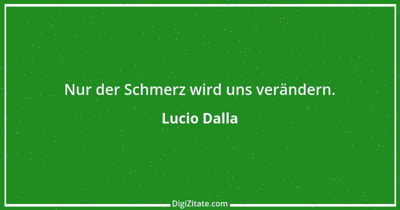 Zitat von Lucio Dalla 3