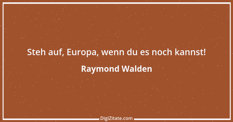 Zitat von Raymond Walden 218