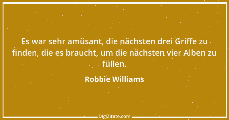 Zitat von Robbie Williams 2