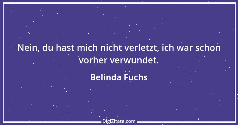 Zitat von Belinda Fuchs 4