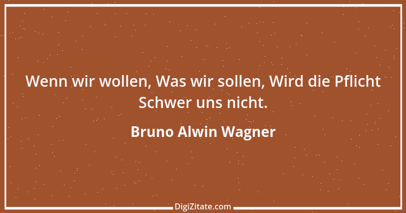 Zitat von Bruno Alwin Wagner 42