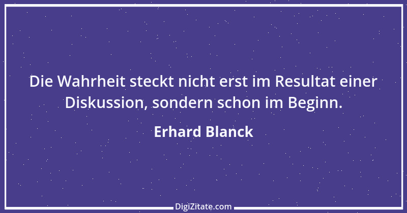 Zitat von Erhard Blanck 471