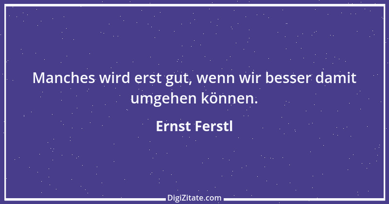 Zitat von Ernst Ferstl 2357